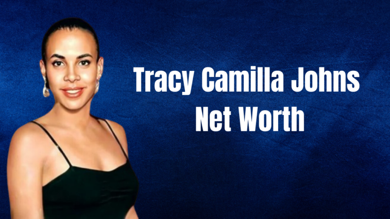 Tracy Camilla Johns Net Worth