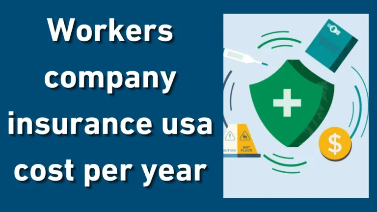 Workers company insurance usa cost per year